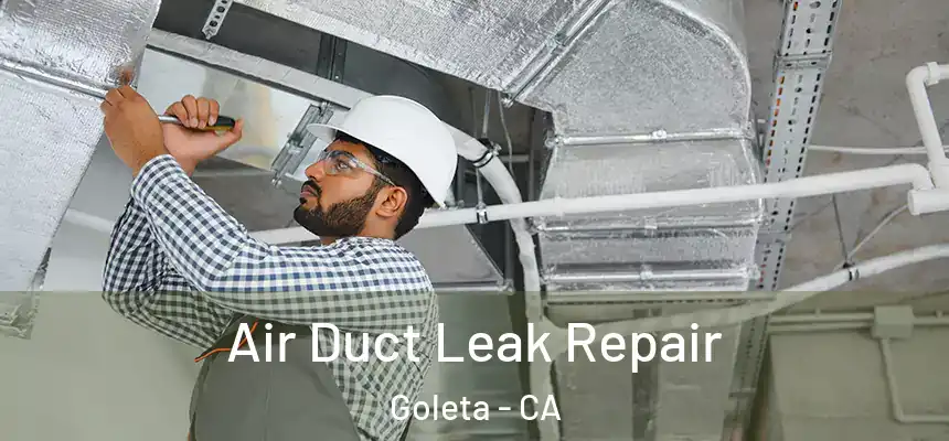  Air Duct Leak Repair Goleta - CA