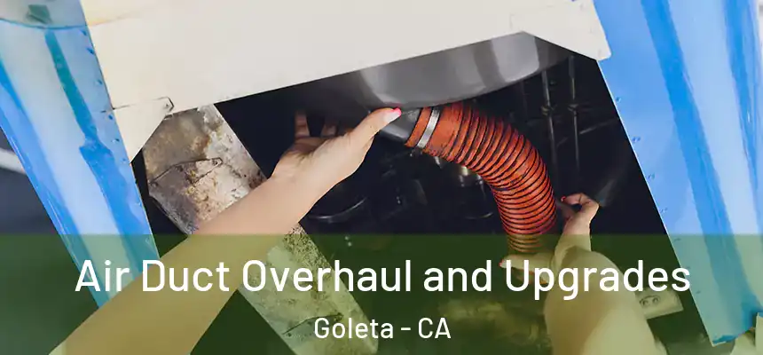  Air Duct Overhaul and Upgrades Goleta - CA
