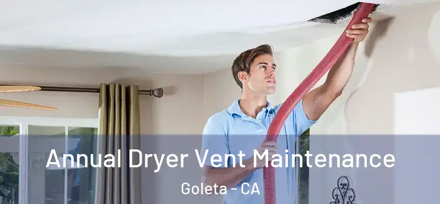  Annual Dryer Vent Maintenance Goleta - CA
