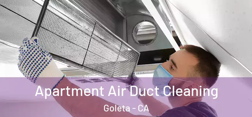 Apartment Air Duct Cleaning Goleta - CA