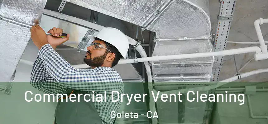 Commercial Dryer Vent Cleaning Goleta - CA