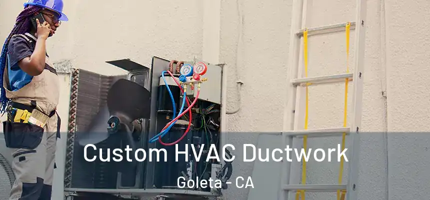  Custom HVAC Ductwork Goleta - CA