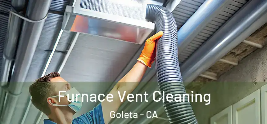 Furnace Vent Cleaning Goleta - CA