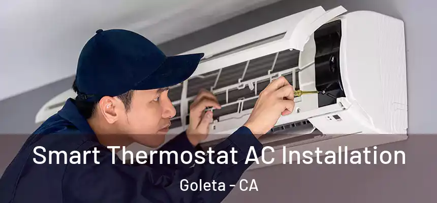  Smart Thermostat AC Installation Goleta - CA