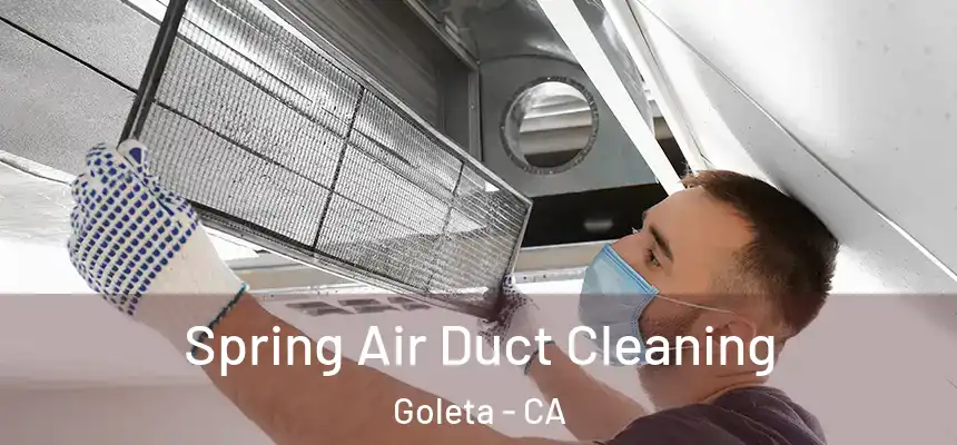 Spring Air Duct Cleaning Goleta - CA