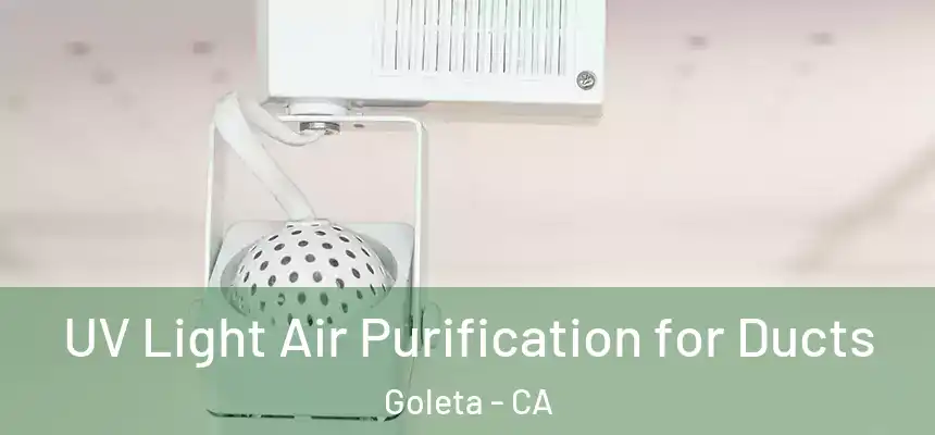 UV Light Air Purification for Ducts Goleta - CA